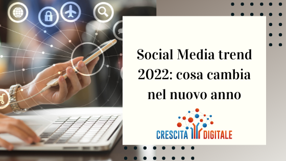 Social-Media-trend-2022:-cosa-cambia-nel-nuovo-anno